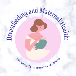 Breastfeeding and Maternal Health