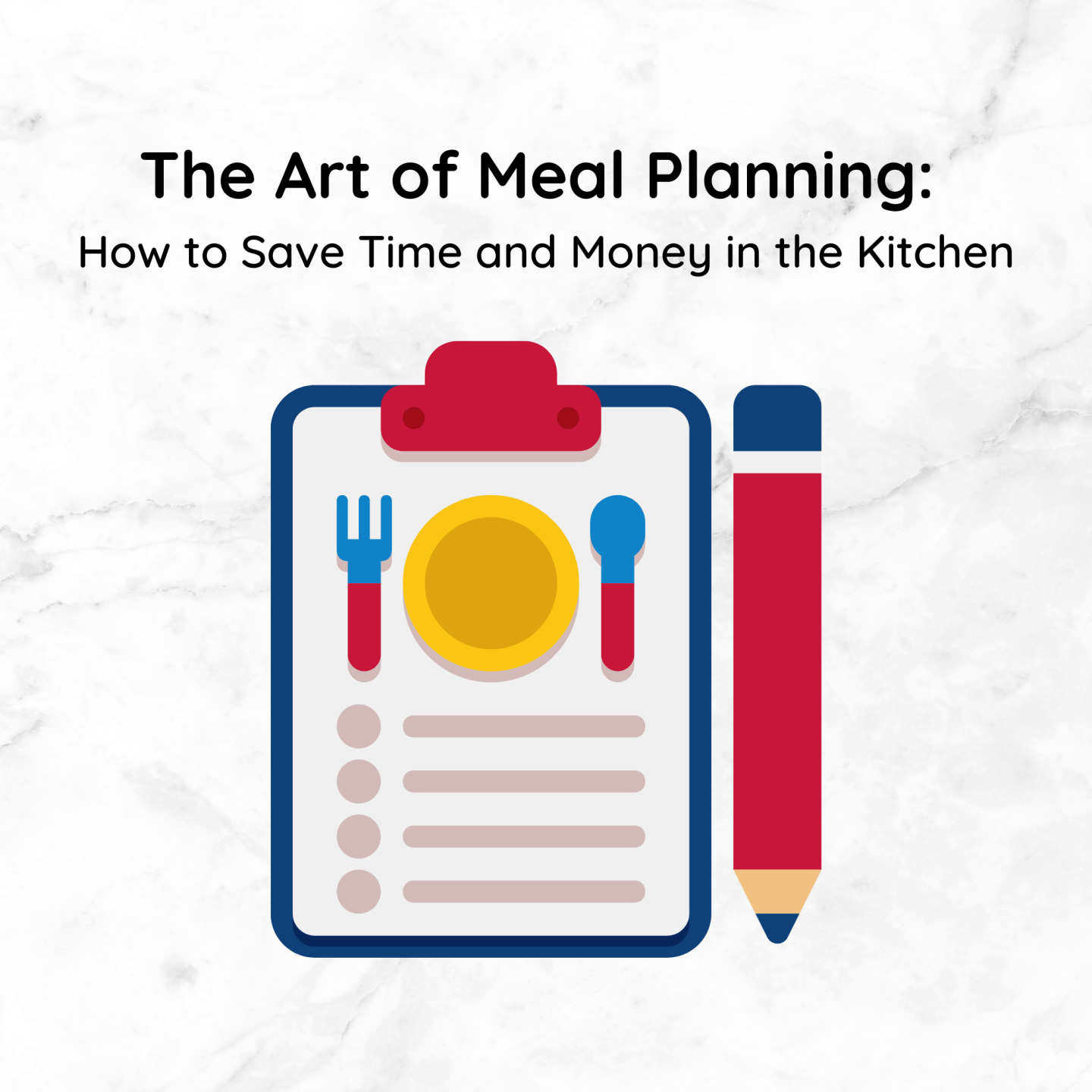 The Art of Meal Planning How to Save Time and Money in the Kitchen