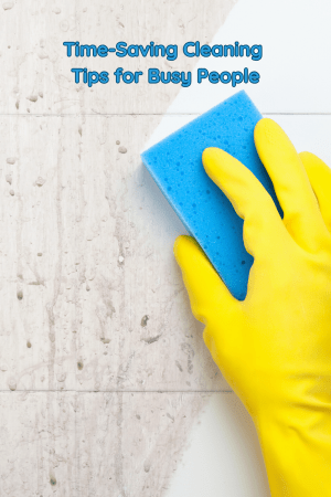 Time-Saving Cleaning Tips for Busy People