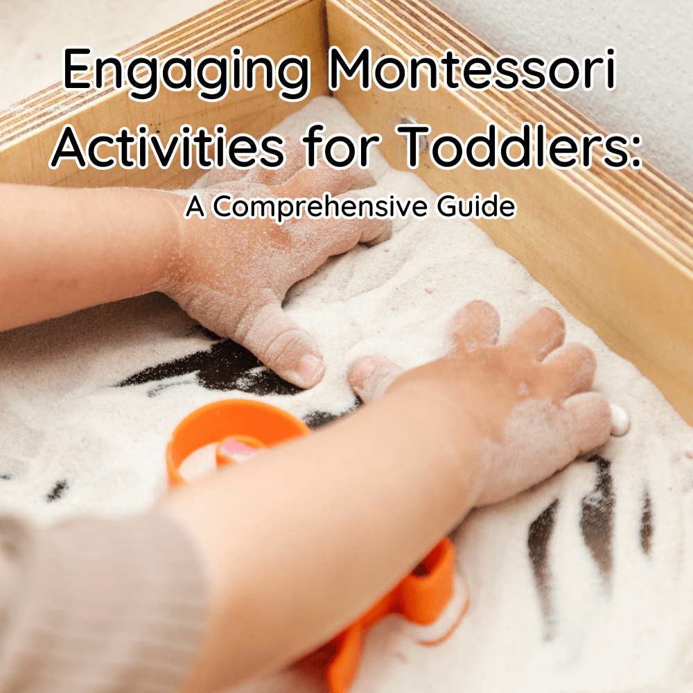 Engaging Montessori Activities for Toddlers A Comprehensive Guide