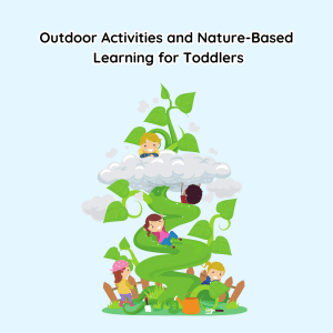 Outdoor Activities and Nature-Based Learning for Toddlers (1)