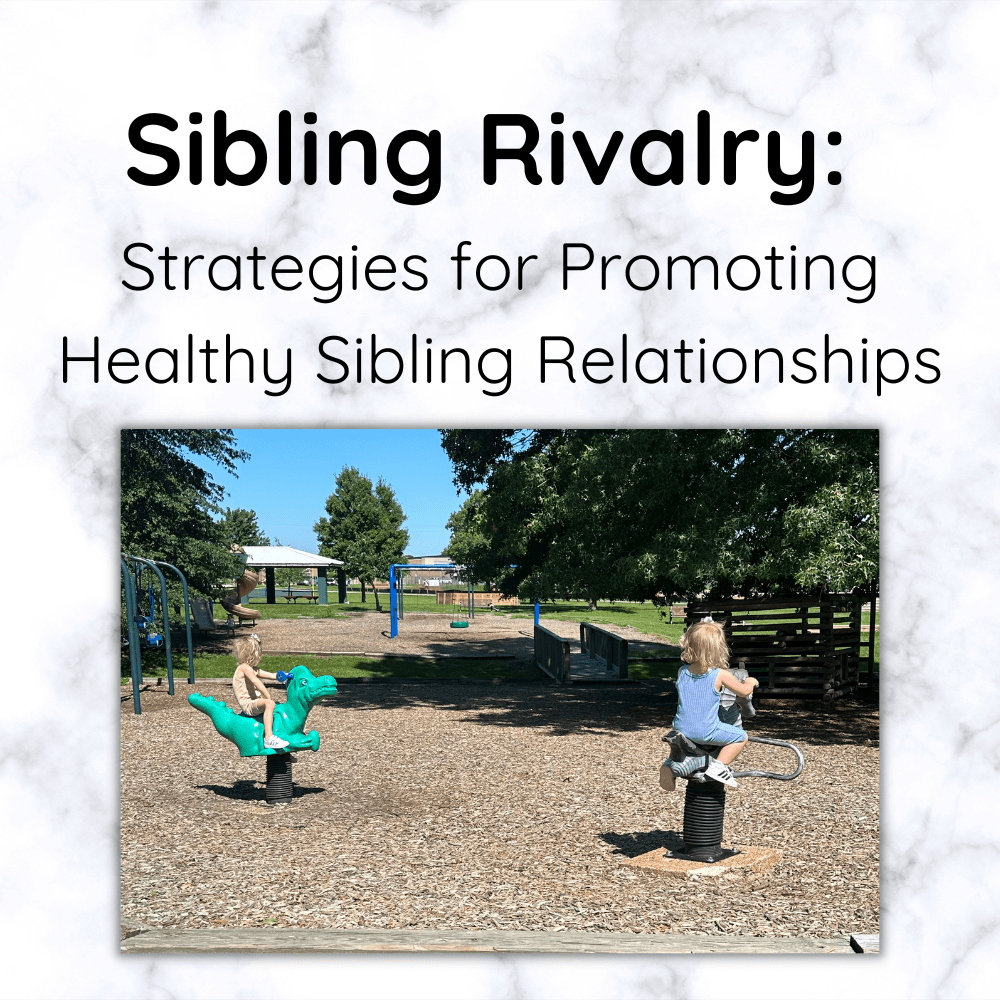 Sibling Rivalry Strategies for Promoting Healthy Sibling Relationships