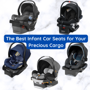 The Best Infant Car Seats for Your Precious Cargo