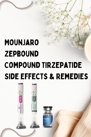 Mounjaro Zepbound Compound Tirzepatide Side Effects & Remedies